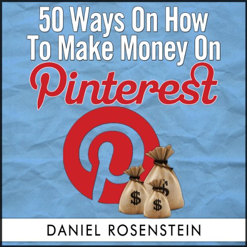 50 Ways To Make Money On Pinterest