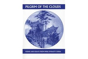 Pilgrim of the Clouds: Poems and Essays from Ming Dynasty China (Companions for the Journey)