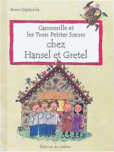 Download Camomille et les Trois Petites Soeurs : Chez Hansel et Gretel PDF