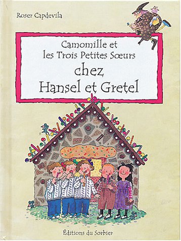 Camomille et les trois petites soeurs chez Hansel et Gretel