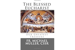The Blessed Eucharist: Our Greatest Treasure