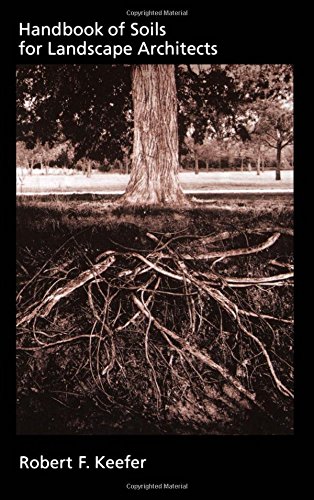 Handbook of Soils for Landscape Architects, by Robert F. Keefer