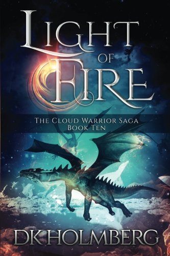 Light of Fire: An Elemental Warrior Series (The Cloud Warrior Saga Book 10)