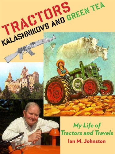 Tractors, Kalashnikovs and Green Tea by Ian M. Johnston