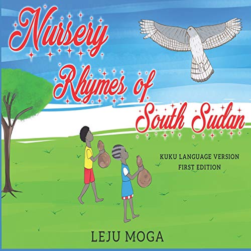 Nursery Rhymes of South Sudan Moga, Leju 9780999649428 Books