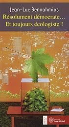 Résolument démocrate et toujours écologiste !