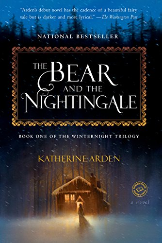 The Bear and the Nightingale (Winternight Trilogy, #1)