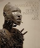 African Masterworks in the Detroit Institute of Arts