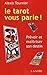 le tarot vous parle ! prevoir et maitriser son destin by 