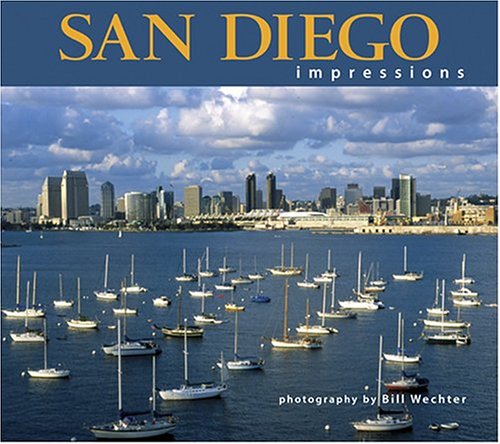 San Diego Impressions by photography by Bill Wechter