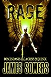 RAGE (Descendants Saga: Crisis Sequence Book 1) by James Somers