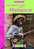 Aina, Lalatiana Et Alisoa Vivent a Madagascar (French Edition) by 