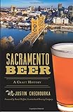 Sacramento Beer: A Craft History (American Palate) by Justin Chechourka, Daniel Moffatt - Fountainhead Brewing Company