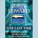 One Last Time: A Psychic Medium Speaks to Those We Have Loved and Lost by 