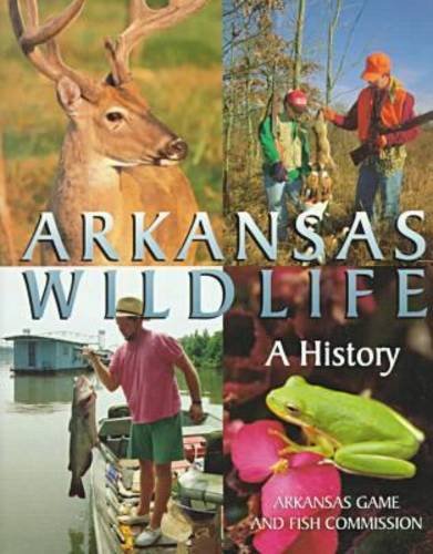 Arkansas wildlife : a history