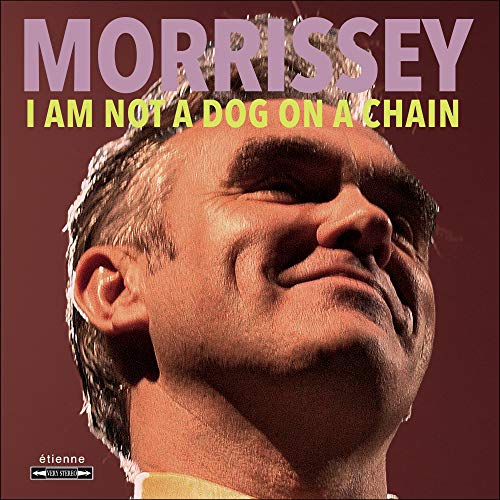 Morrissey - I Am Not A Dog On A Chain : Morrissey, Morrissey: Amazon.es: Música