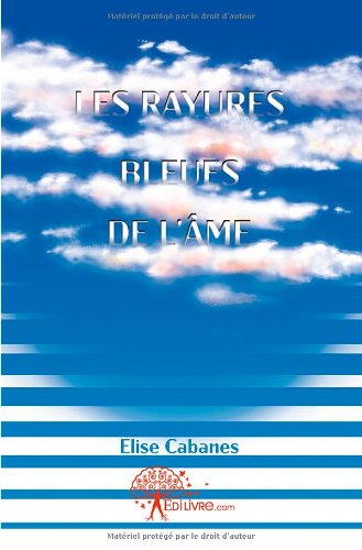 Les  rayures bleues de l'âme ou Les coulisses d'une vie d'artiste