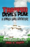 Trapped on Devil's Peak: A thrilling, children's adventure, set in the mountains of New Zealand, in by Denis W Shuker