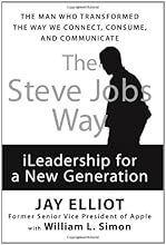 The Steve Jobs Way: iLeadership for a New Generation