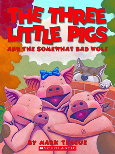 The Three Little Pigs and the Somewhat Bad Wolf 0545652723 Book Cover