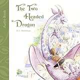 The Two Headed Dragon: A Short Story for Dreamers of All Ages