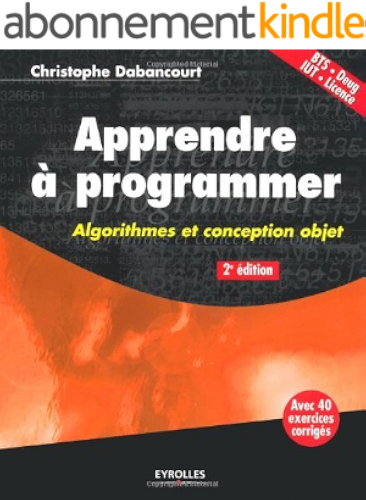 Download Apprendre à programmer : Algorithmes et conception objet PDF