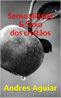 Livro Sensualidade & sexo dos cristãos