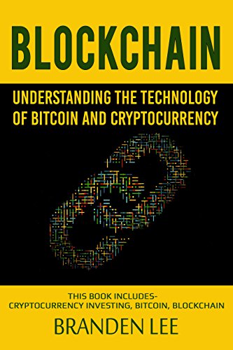 READ Blockchain: Understanding the Technology of Bitcoin and Cryptocurrency: This Book Includes- Cryptocu [P.D.F]