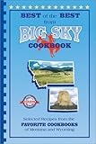 Best of the Best from Big Sky Cookbook: Selected Recipes from Montana and Wyoming's Favorite Cookbooks (Best of the Best Cookbook Series) by Gwen McKee, Barbara Moseley
