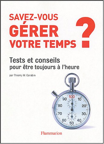 Savez-vous gérer votre temps ?