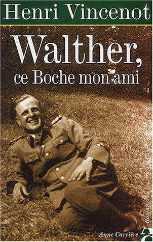 Walter, ce boche, mon ami