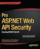 Pro ASP.NET Web API Security: Securing ASP.NET Web API (Expert's Voice in .NET)