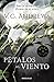 Petalos al viento / Petals on the Wind (Dollanganger) (Spanish Edition)