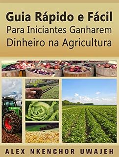 Livro Guia Rápido E Fácil Para Iniciantes Ganharem Dinheiro Na Agricultura