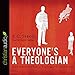 Everyone's a Theologian: An Introduction to Systematic Theology