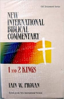 New International Biblical Commentary: 1 and 2 Kings (NIBC, 7): Iain W