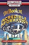 Armchair Reader: The Book of Incredible Information: A World of Not-So-Common Knowledge