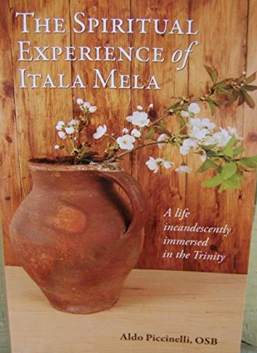 The Spiritual Experience of Itala Mela, a Life Incandescently Immersed in the Trinity