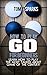 How To Play Go for Beginners: Learn how to play the most talked about game of the century!