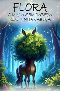 Livro Flora: a Mula Sem Cabeça que Tinha Cabeça