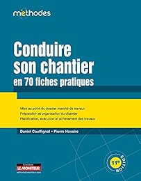 Conduire son chantier en 70 fiches pratiques