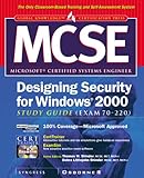 Image de MCSE Designing Security for Windows 2000 Network Study Guide (Exam 70-220) (Book/CD-ROM package)