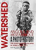 Watershed Angola and Mozambique: The Portuguese Collapse in Africa 1974-1975, a Photo History