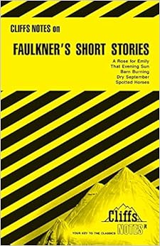 Amazon Com Faulkner S Short Stories Cliffs Notes 0785555009943