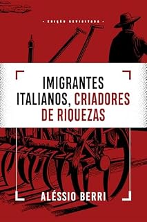 Livro Imigrantes Italianos, Criadores de Riquezas