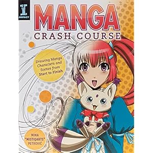 Manga Crash Course: Drawing Manga Characters and Scenes from Start to Finish