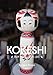 Kokeshi, From Tohoku With Love by 