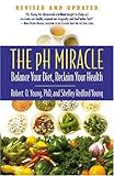 The pH Miracle: Balance Your Diet, Reclaim Your Health by 