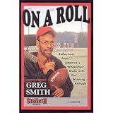 On A Roll: Reflections from America's Wheelchair Dude with the Winning Attitude by