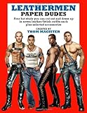 Leathermen Paper Dudes by Thom Magister